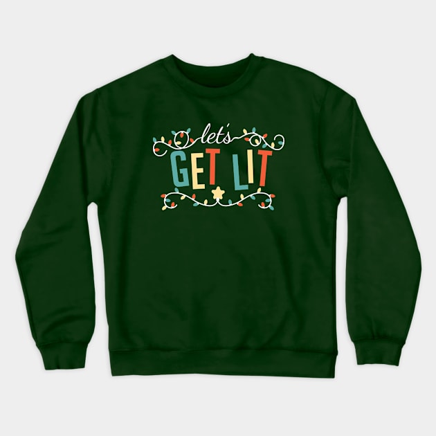 Let's Get Lit | Funny Christmas Shirt Crewneck Sweatshirt by SLAG_Creative